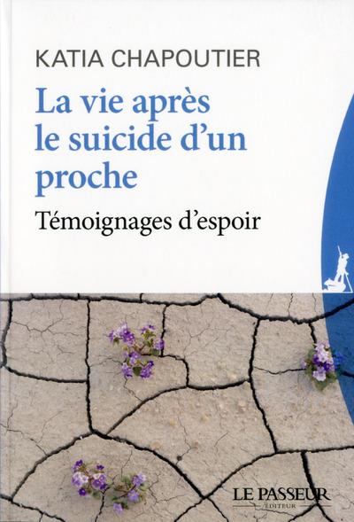 Vivre après le suicide d'un proche. Témoignages d'espoir