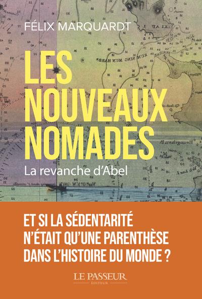 Les nouveaux nomades. La revanche d'Abel