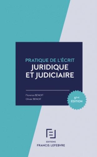 Pratique de l'écrit juridique et judiciaire. 3e édition