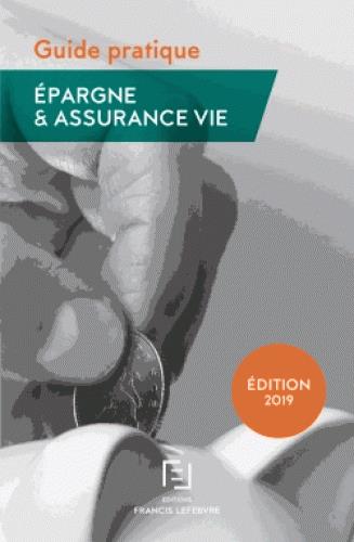 Epargne et assurance-vie. Edition 2019