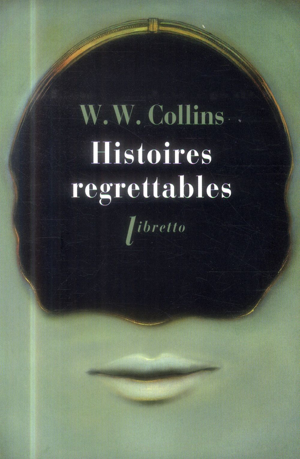 Histoires regrettables. Nouvelles