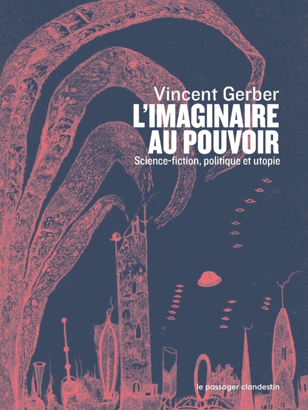 L'imaginaire au pouvoir. Science-fiction politique et utopies