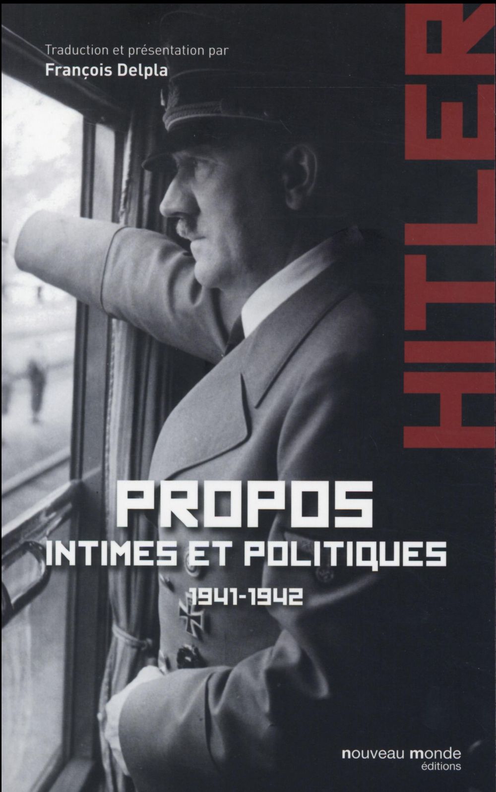 Propos intimes et politiques. Tome 1, Juillet 1941-mars 1942