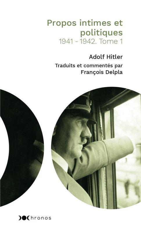 Propos intimes et politiques. Tome 1, 1941-1942