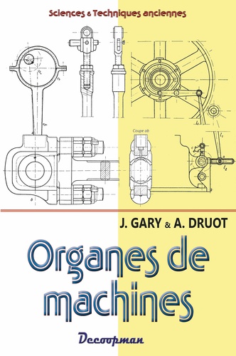 Construction mécanique et métallique. Volume 3, Organes de machines