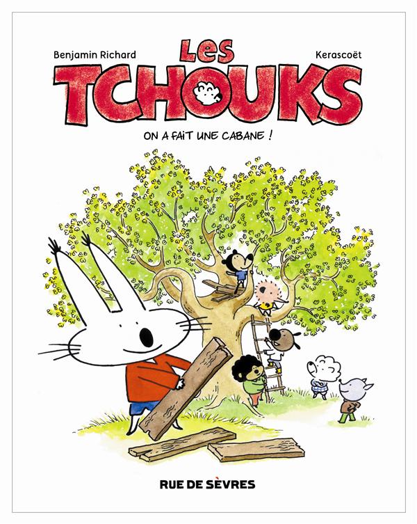 Les Tchouks : On a fait une cabane !