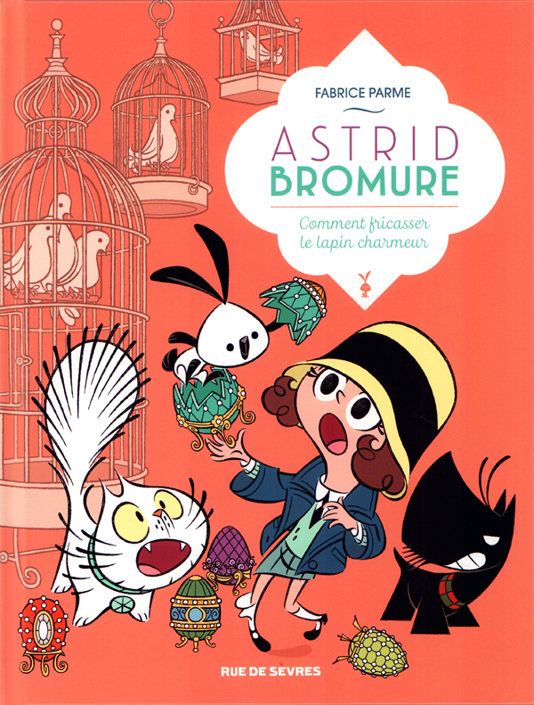 Astrid Bromure Tome 6 : Comment fricasser le lapin charmeur