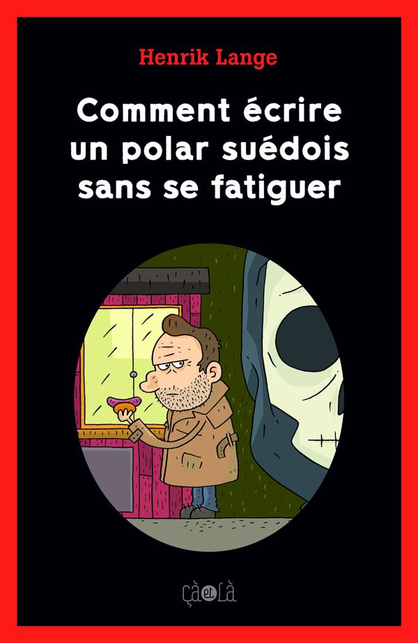 Comment écrire un polar suédois sans se fatiguer