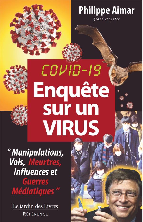 Enquête sur un virus. Manipulations, Vols, Meurtres, Influences et Guerres Médiatiques