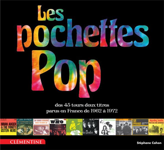 Les pochettes pop des 45 tours deux titres parus en France de 1962 à 1972. Edition bilingue français