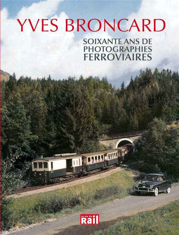 Soixante ans de photographies ferroviaires