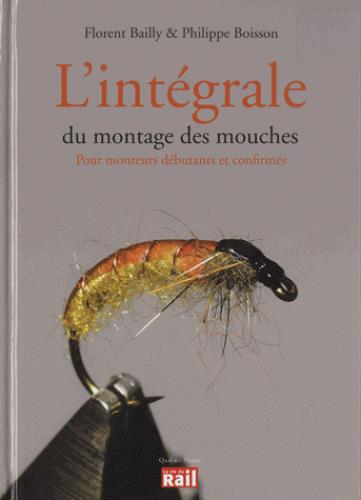 L'intégrale du montage des mouches. Pour monteurs débutants et confirmés