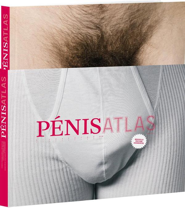 Le pénis atlas. Edition revue et augmentée