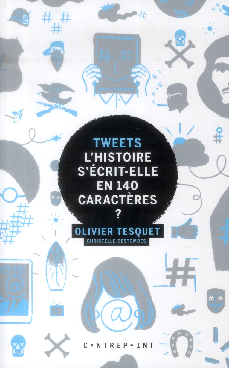 Tweets. L'histoire s'écrit-elle en 140 caractères ?