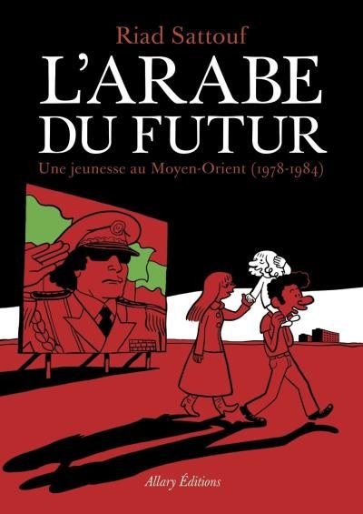 L'Arabe du futur Tome 1 : Une jeunesse au Moyen-Orient (1978-1984)