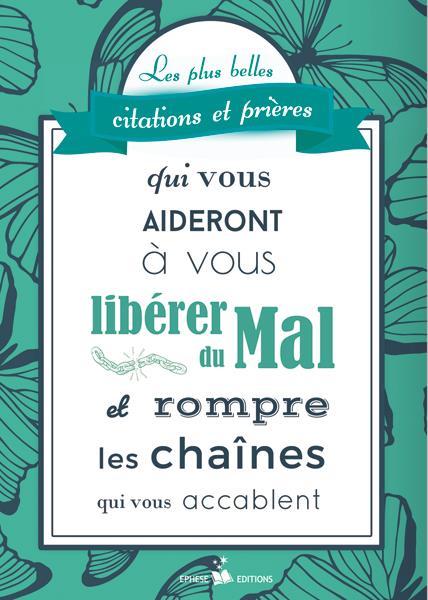 Les plus belles citations et prières qui vous aideront à vous libérer du mal et rompre les chaînes q
