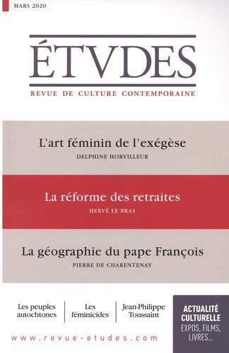 Etudes N° 4269, mars 2020 : L'art féminin de l'exégèse ; La réformes des retraires ; La géographie d