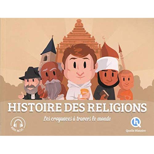 Histoire des religions. Les croyances à travers le monde