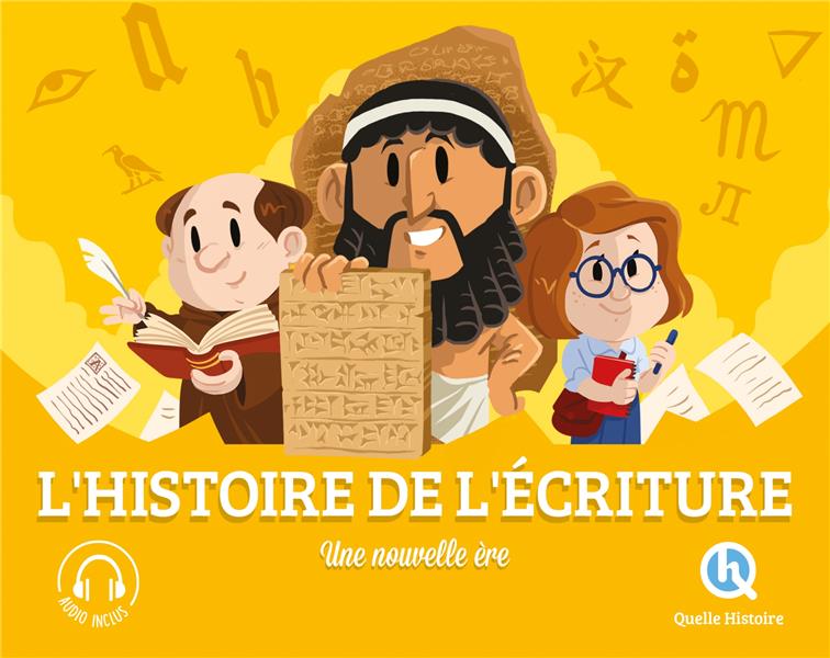 L'histoire de l'écriture. Du pictogramme à l'alphabet