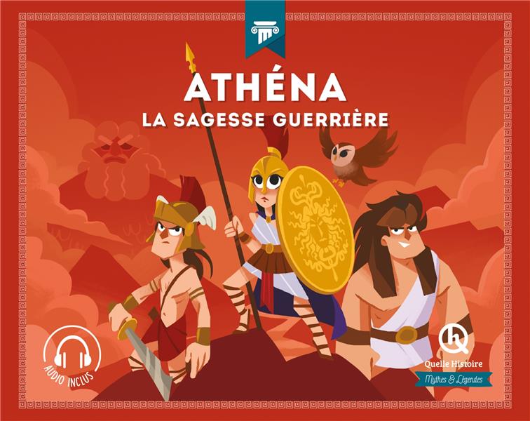 Athéna. La sagesse guerrière