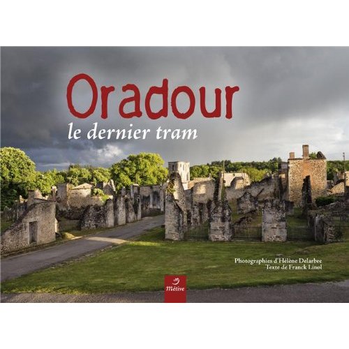 Oradour. Le dernier tram