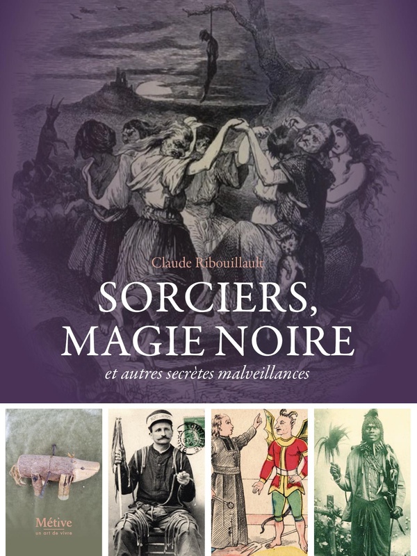Sorciers, magie noire. Et autres secrètes malveillantes