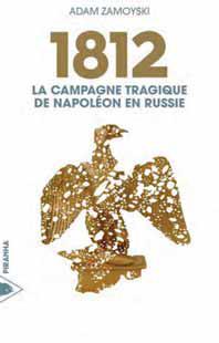 1812. La campagne tragique de Napoléon en Russie