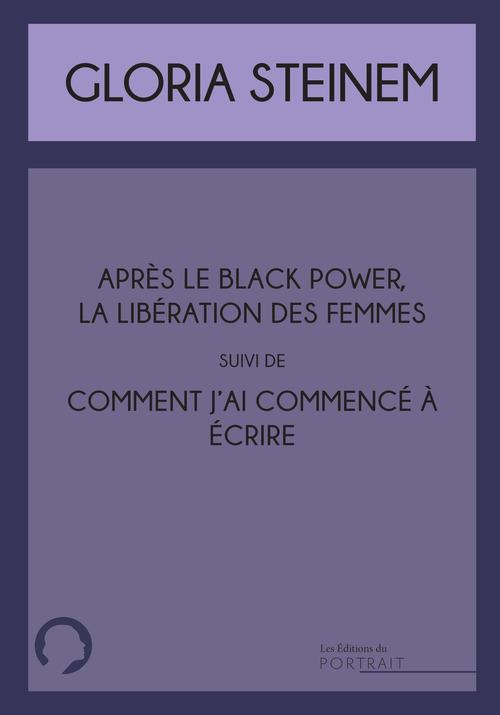 Après le Black Power, la libération des femmes et Comment j'ai commencé à écrire