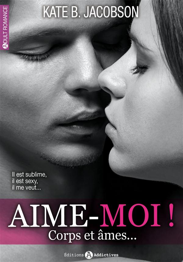 Aime moi / Corps et ame