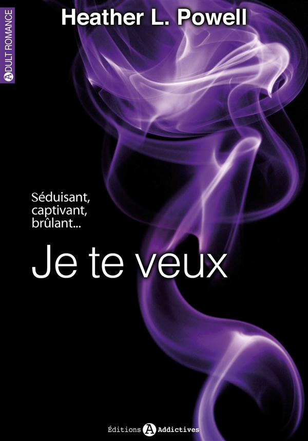 Je te veux Tome 1