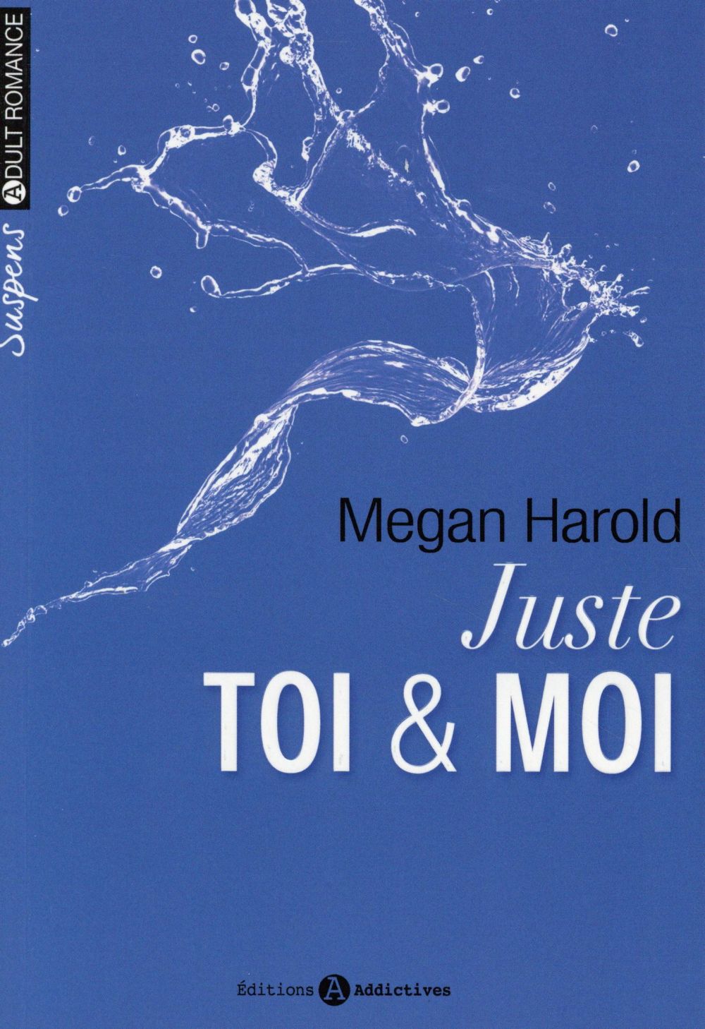 Juste toi & moi Tome 1