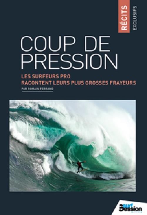 Coup de pression. Les surfeurs pro racontent leurs plus grosses frayeurs