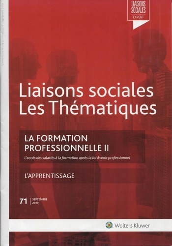 Liaisons sociales Les Thématiques N° 71, septembre 2019 : La formation professionnelle. Tome 2, L'ac