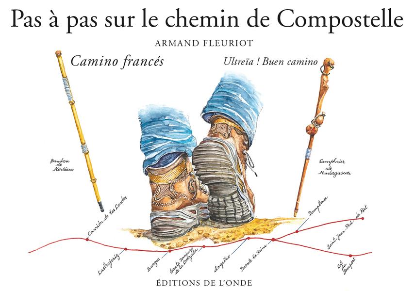 Pas à pas sur le chemin de Compostelle. Camino francés