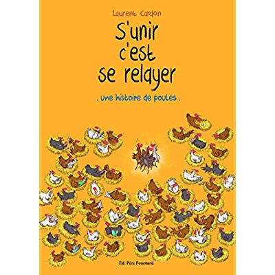 S'unir c'est se relayer. Une histoire de poules