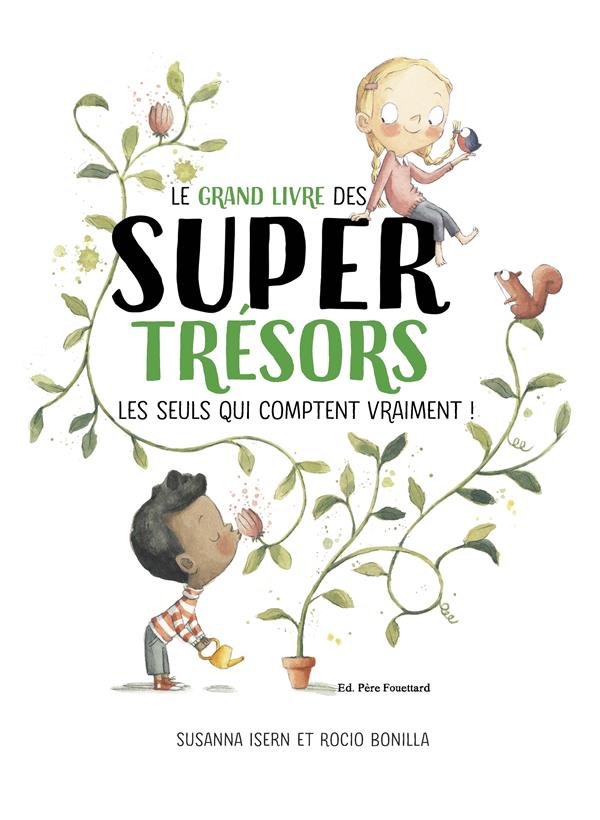 Le grand livre des super trésors. Les seuls qui comptent vraiment !