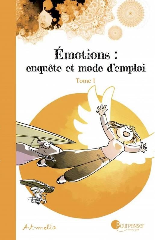 Emotions : enquête et mode d'emploi Tome 1