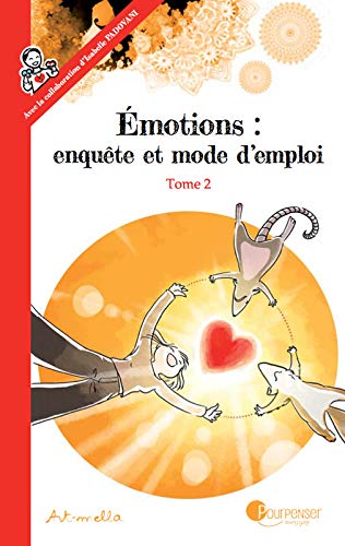 Emotions : enquête et mode d'emploi Tome 2