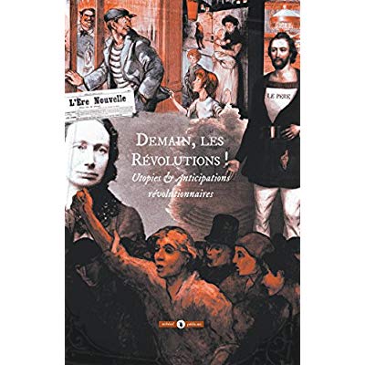 Demain, les Révolutions ! Utopies & Anticipations révolutionnaires
