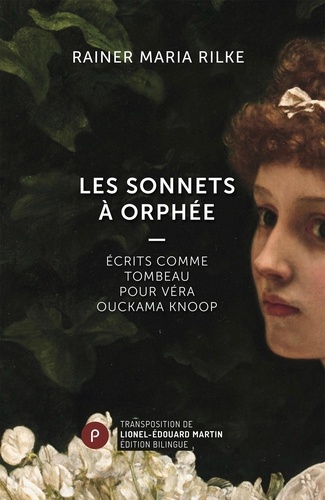Les sonnets à Orphée. Ecrits comme tombeau pour Véra Ouckama Knoop, Edition bilingue français-allema