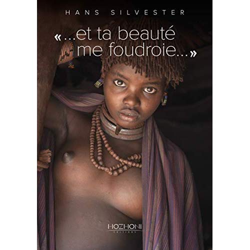 ... et ta beauté me foudroie.... Hommage à la grâce des femmes hamers d'Ethiopie