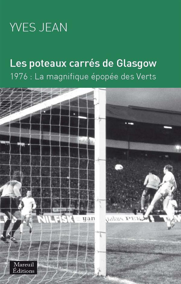 Les poteaux carrés de Glasgow. 1976 : la magnifique épopée des Verts