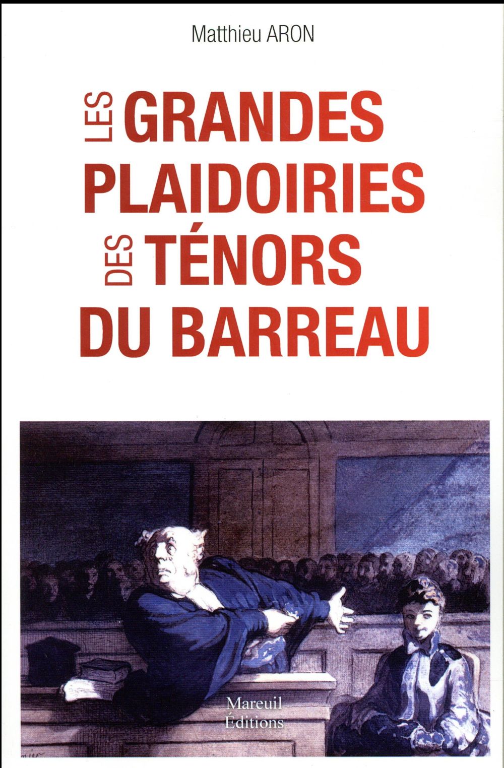 Les grandes plaidoiries des ténors du barreau. Quand les mots peuvent tout changer