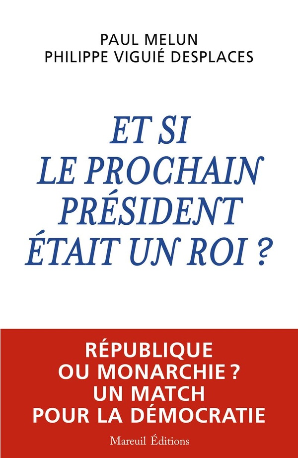 Et si le prochain président était un roi ? République ou monarchie ? Un match pour la démocratie