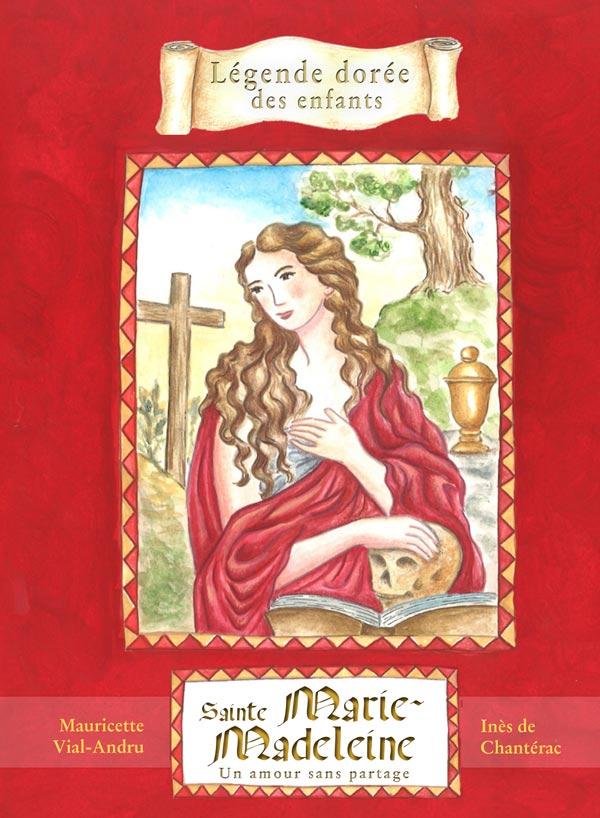 Sainte Marie-Madeleine. Un amour sans partage