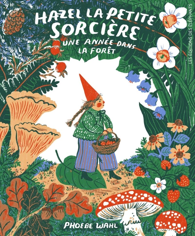 Hazel la petite sorcière. Une année dans la forêt
