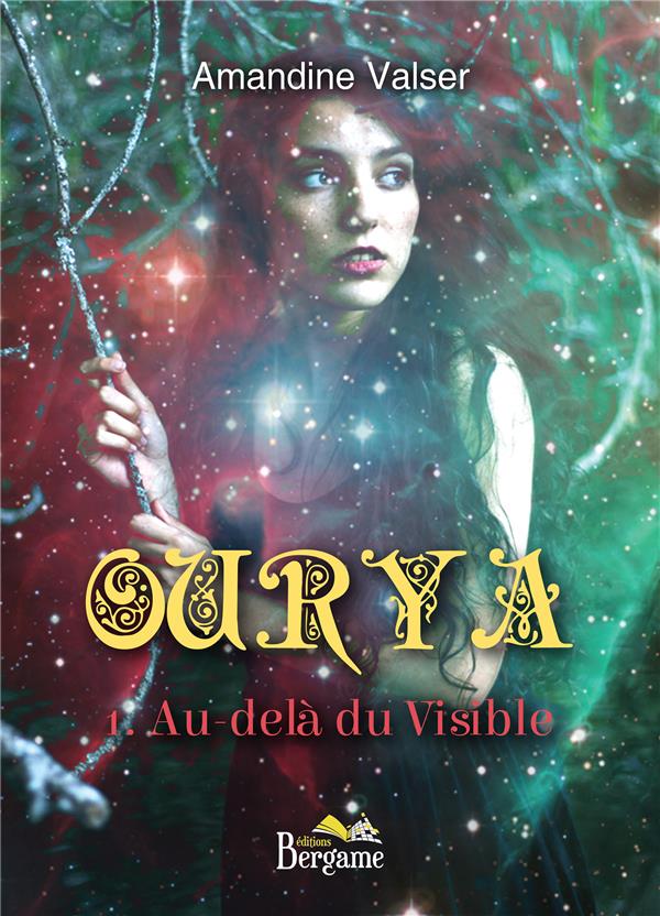 Ourya. Tome 1, Au-delà du visible