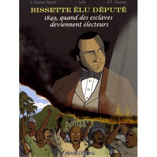 Bissette élu député. 1849, quand des esclaves deviennent électeurs