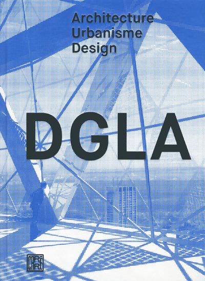 DGLA. Architecture, urbanisme, design, Edition bilingue français-anglais
