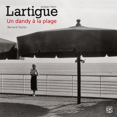 Jacques Henri Lartigue. Un dandy à la plage